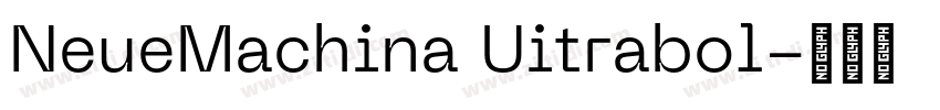 NeueMachina Uitrabol字体转换
